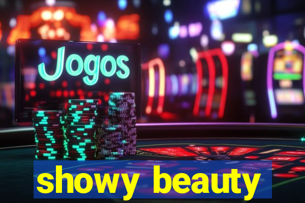 showy beauty